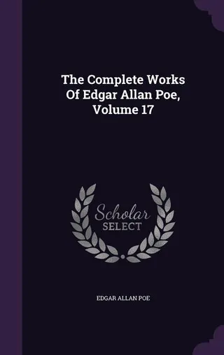 The Complete Works Of Edgar Allan Poe, Volume 17