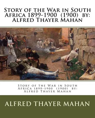 Story of the War in South Africa 1899-1900