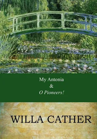 My Antonia and O Pioneers!