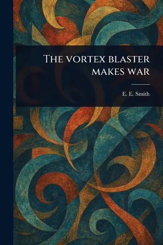 The Vortex Blaster Makes War