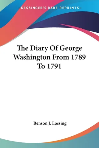 The Diary Of George Washington From 1789 To 1791