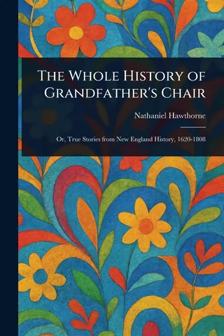 The Whole History of Grandfather's Chair