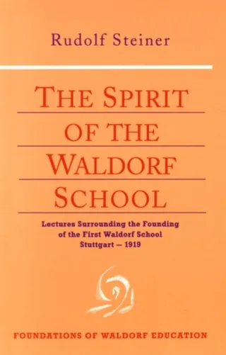 The Spirit of the Waldorf School