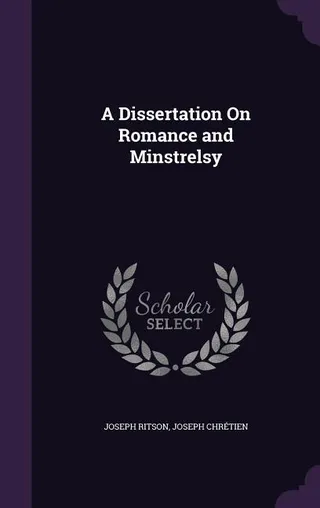 A Dissertation On Romance and Minstrelsy