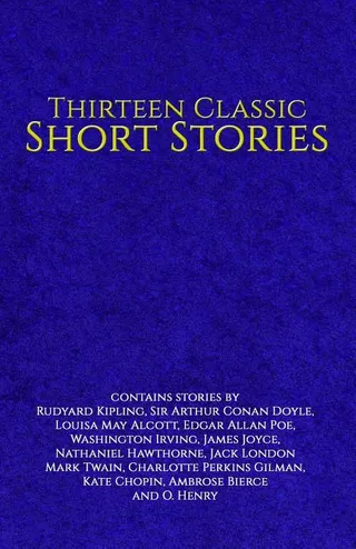 Thirteen Classic Short Stories