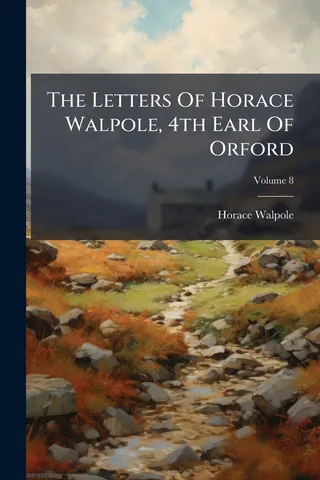 The Letters Of Horace Walpole, 4th Earl Of Orford