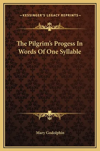 The Pilgrim's Progress In Words Of One Syllable