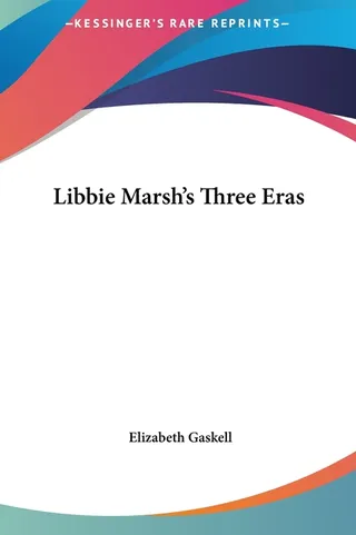 Libbie Marsh's Three Eras