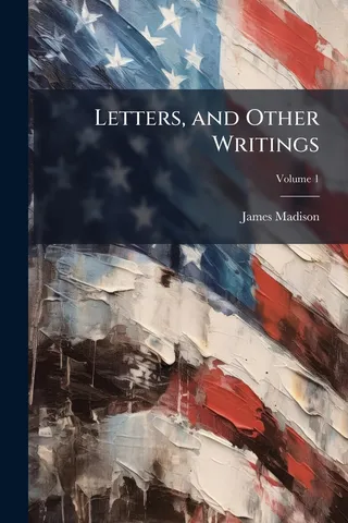Letters and Other Writings of James Madison