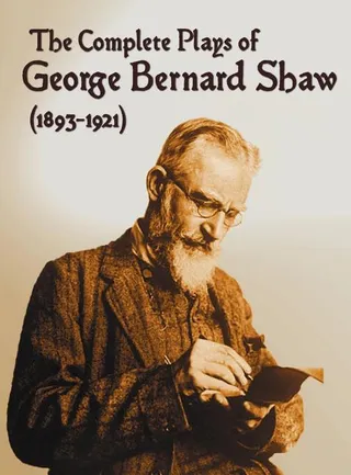 The Complete Plays of George Bernard Shaw (1893-1921)
