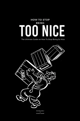 How To Stop Being Too Nice