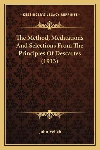 The Method, Meditations And Selections From The Principles Of Descartes