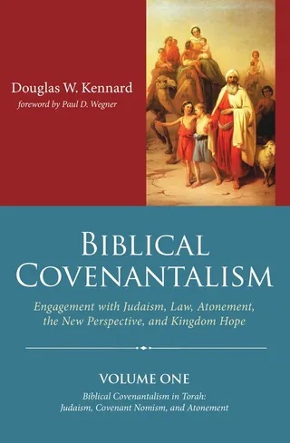 Biblical Covenantalism Volume 1