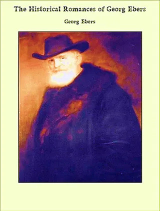 Complete Historical Novels Of Georg Ebers
