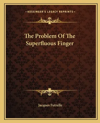 The Problem Of The Superfluous Finger