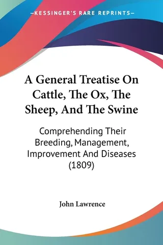 A General Treatise On Cattle, The Ox, The Sheep, And The Swine