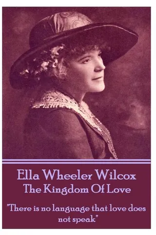 Ella Wheeler Wilcox's The Kingdom Of Love