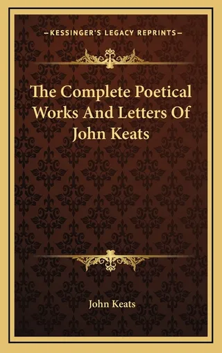 The Complete Poetical Works and Letters of John Keats