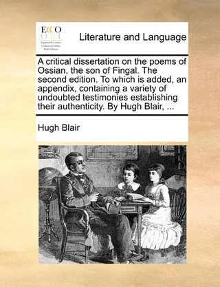 A Critical Dissertation on the Poems of Ossian, the Son of Fingal
