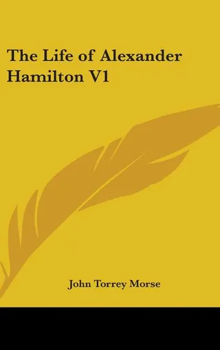 The Life of Alexander Hamilton