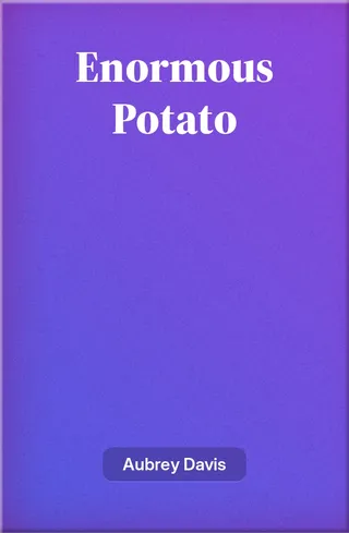 The Enormous Potato