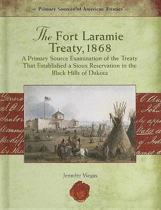 The Fort Laramie Treaty, 1868