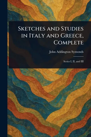 Sketches and Studies in Italy and Greece