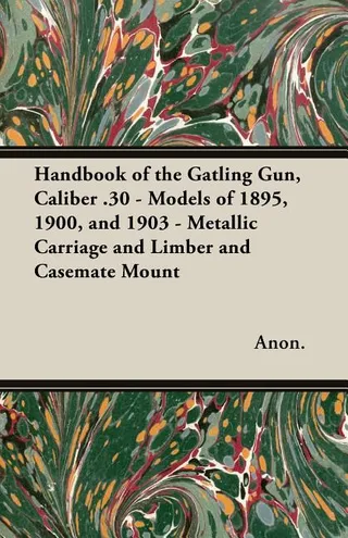 Handbook of the Gatling Gun, Caliber .30
