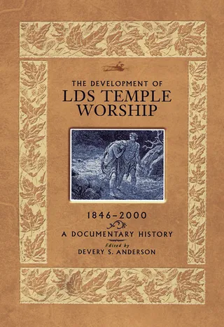 The Development of LDS Temple Worship