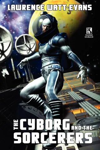 The Cyborg and the Sorcerers The Wizard and the War Machine Wildside Double #5