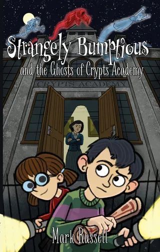 Strangely Bumptious and the Ghosts of Crypts Academy