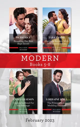 Revealing Her Best Kept Secret / Marriage Bargain with Her Brazilian Boss / Cinderella Hired for His Revenge / The Prince's Royal Wedding Demand