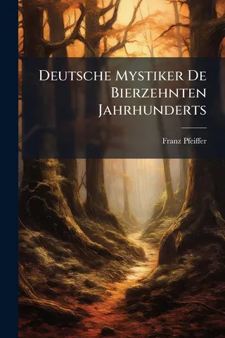 Deutsche Mystiker De Bierzehnten Jahrhunderts