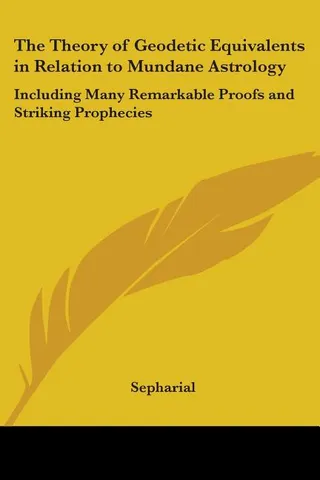 The Theory Of Geodetic Equivalents In Relation To Mundane Astrology