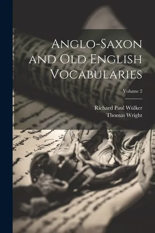 Anglo Saxon and Old English Vocabularies Volume 2