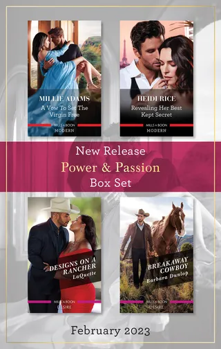 Power & Passion New Release Box Set Feb 2023/A Vow to Set the Virgin Free/Revealing Her Best Kept Secret/Designs on a Rancher/Breakaway Cowboy