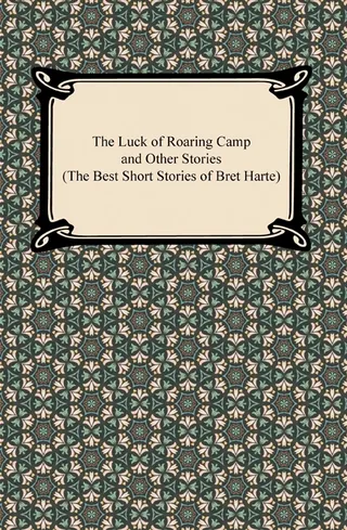 Luck of Roaring Camp and Other Stories