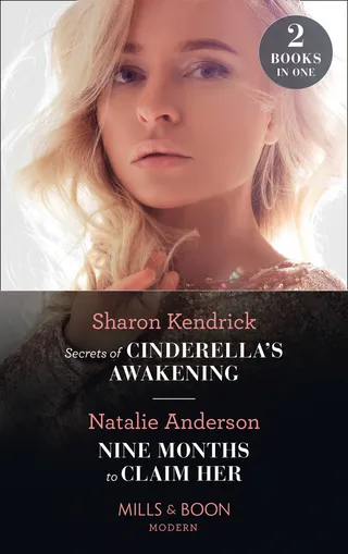 Secrets Of Cinderella's Awakening / Nine Months To Claim Her