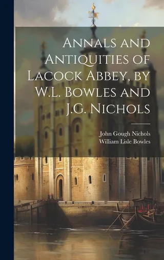 Annals and Antiquities of Lacock Abbey