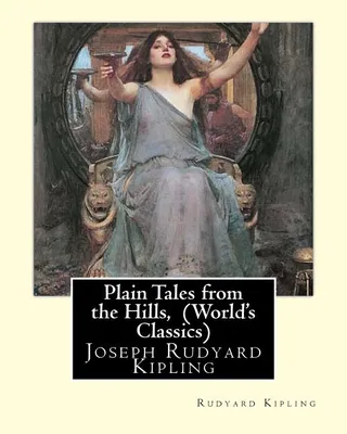 Plain Tales from the Hills: Joseph Rudyard Kipling