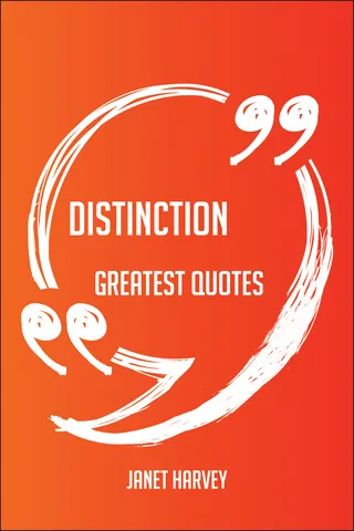 Distinction Greatest Quotes