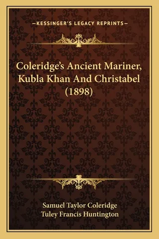 Coleridge's Ancient Mariner, Kubla Khan And Christabel