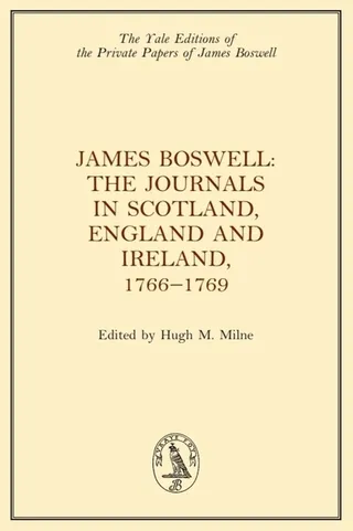 James Boswell, the Journals in Scotland, England and Ireland, 1766-1769