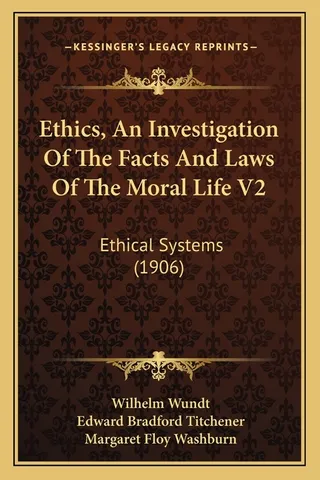 Ethics, An Investigation Of The Facts And Laws Of The Moral Life V2