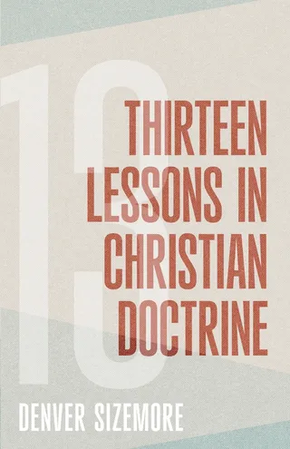 Thirteen Lessons in Christian Doctrine