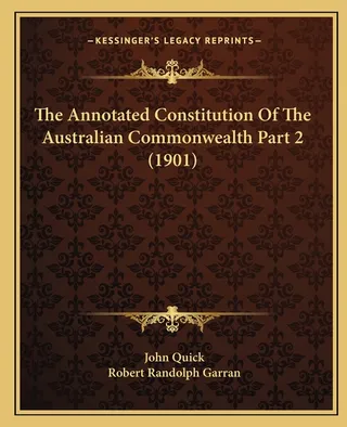 The Annotated Constitution Of The Australian Commonwealth Part 2 1901