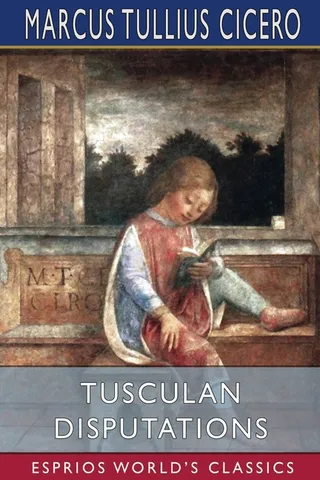 Tusculan Disputations Esprios Classics