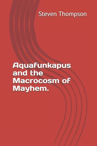 Aquafunkapus and the Macrocosm of Mayhem