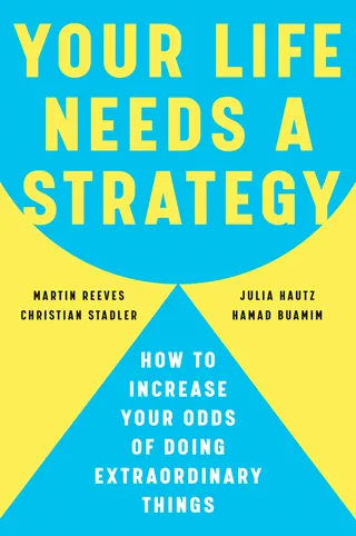 Your Life Needs a Strategy