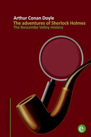 The Boscombe Valley Mystery: The adventures of Sherlock Holmes
